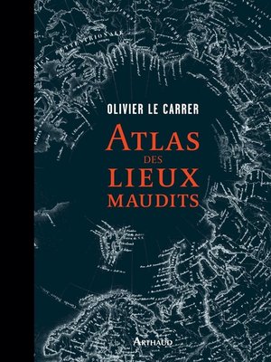 cover image of Atlas des lieux maudits